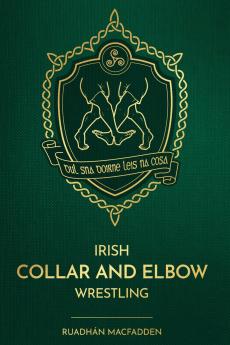 Irish Collar and Elbow Wrestling