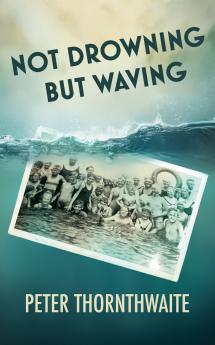 Not Drowning but Waving