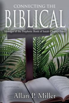 Connecting the Biblical Messages of the Prophetic Book of Isaiah