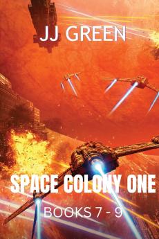 Space Colony One Books 7 - 9