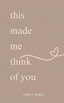 This Made Me Think of You