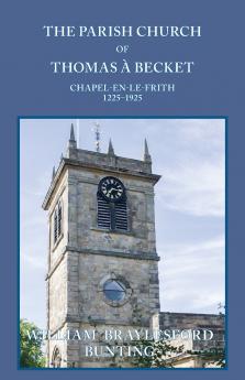 The Parish Church of Thomas à Becket Chapel-en-le-Frith 1225-1925