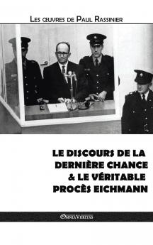 Le discours de la dernière chance & Le véritable procès Eichmann