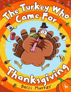 The Turkey Who Came for Thanksgiving