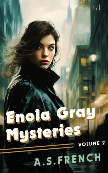 Enola Gray Mysteries Volume 2