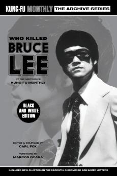 Who Killed Bruce Lee (Kung-Fu Monthly Archive Series) 2025 Re-issue Mono Edition