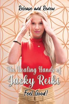 The Healing Hands of Jacky Reiki