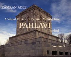 A Visual Review of Persian Architecture