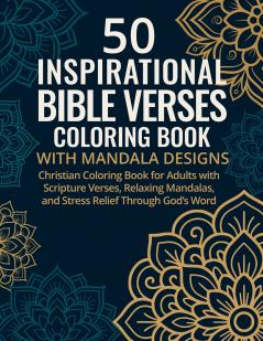 50 Inspirational Bible Verses Coloring Book with Mandala Designs