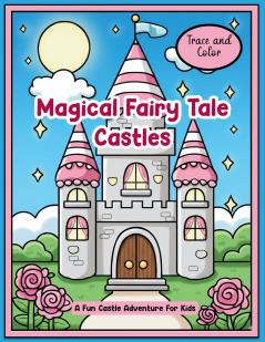 Trace and Color Magical Fairy Tale Castles