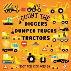 Count The Diggers Dumper Trucks Tractors