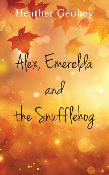 Alex Emerelda and the Snufflehog