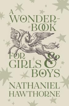 A Wonder-Book for Girls and Boys