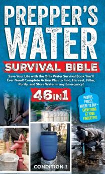 PREPPER'S WATER SURVIVAL BIBLE