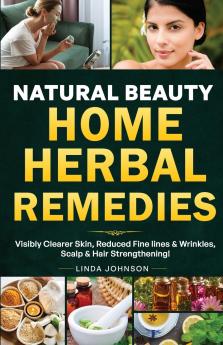 NATURAL BEAUTY HOME HERBAL REMEDIES