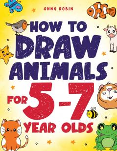 How to Draw Animals for 5-7 Year Olds
