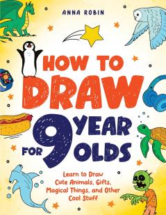How to Draw for 9 Year Olds