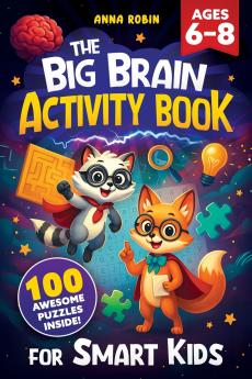 The Big Brain Activity Book for Smart Kids Ages 6-8