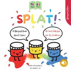 Splat! A Bilingual Story About Colors English - French