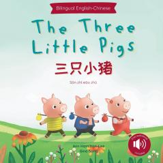 The Three Little Pigs 三只小猪 (Mandarin-English Bilingual Edition)