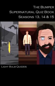 The Bumper Supernatural Quiz Book Seasons 13 14 & 15