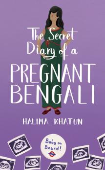 The Secret Diary of a Pregnant Bengali