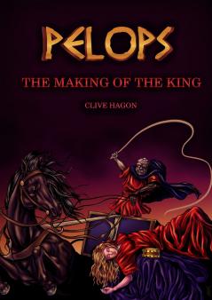 Pelops The Making of the King