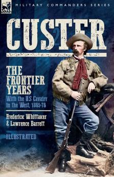 Custer The Frontier Years Volume 2