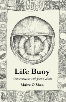 Life Buoy - Conversations with John Collins
