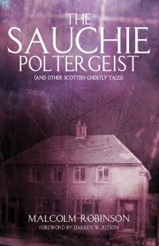 The Sauchie Poltergeist (And other Scottish ghostly tales)