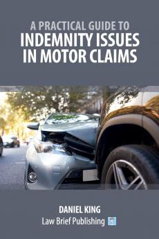 A Practical Guide to Indemnity Issues in Motor Claims