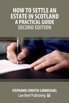 How to Settle an Estate in Scotland - A Practical Guide - Second Edition