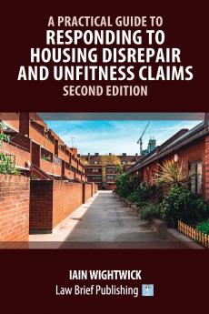 A Practical Guide to Responding to Housing Disrepair and Unfitness Claims - Second Edition