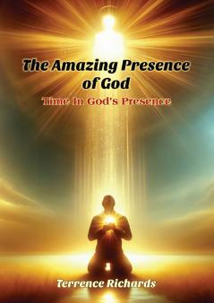 The Amazing Presence of God
