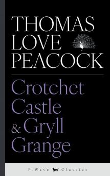 Crotchet Castle & Gryll Grange