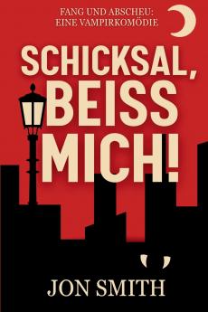Schicksal beiß mich!