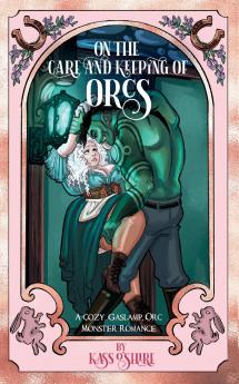 On the Care and Keeping of Orcs