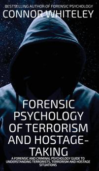 Forensic Psychology Of Terrorism And Hostage-Taking