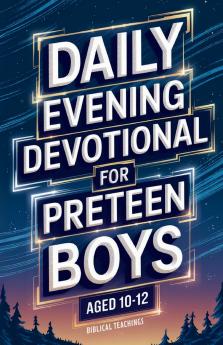 Daily Evening Devotional For Preteen Boys Aged 10-12
