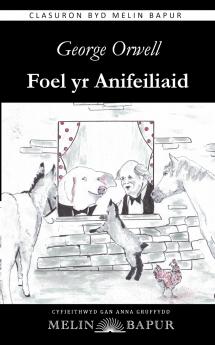 Foel yr Anifeiliaid (Animal Farm in Welsh)