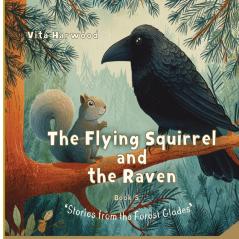 The Flying Squirrel and the Raven