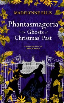 Phantasmagoria & The Ghosts of Christmas' Past