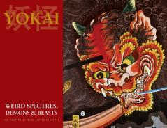 YOKAI (WEIRD SPECTRES DEMONS & BEASTS)