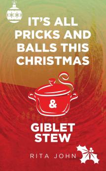 It's All Pricks And Balls This Christmas & Giblet Stew