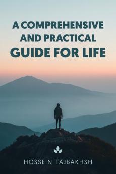 A Comprehensive and Practical Guide for Life