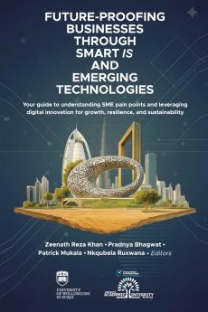 Future-Proofing Businesses Through Smart IS and Emerging Technologies in association with Zeenath Reza Khan