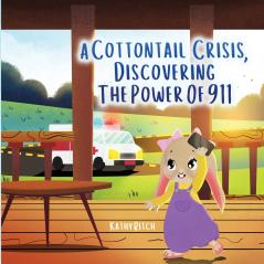 A COTTONTAIL CRISIS DISCOVERING THE POWER OF 911
