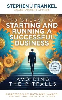 10 Steps to Starting and Running a Successful Business