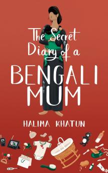 The Secret Diary of a Bengali Mum