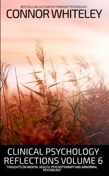 Clinical Psychology Reflections Volume 6